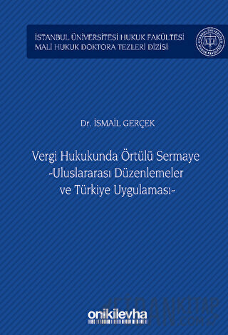 Vergi Hukukunda Örtülü Sermaye -Uluslararası Düzenlemeler ve Türkiye U