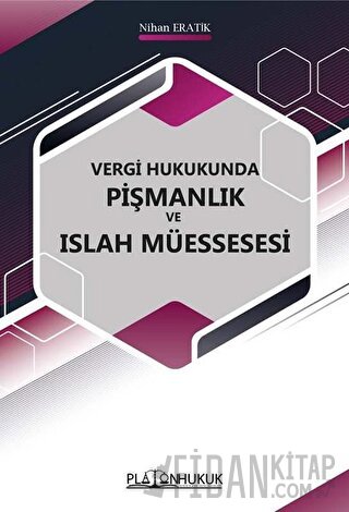 Vergi Hukukunda Pişmanlık ve Islah Müessesi Nihan Eratik