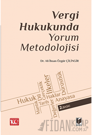 Vergi Hukukunda Yorum Metodolojisi Ali İhsan Özgür Çilingir