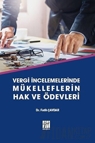 Vergi İncelemelerinde Mükelleflerin Hak ve Ödevleri Fatih Çavdar