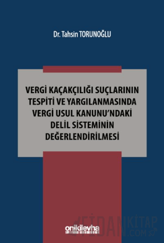 Vergi Kaçakçılığı Suçlarının Tespiti ve Yargılanmasında Vergi Usul Kan