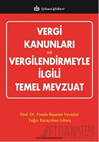 Vergi Kanunları ve Vergilendirmeyle İlgili Temel Mevzuat Funda Başaran