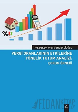 Vergi Oranlarının Etkilerine Yönelik Tutum Analizi: Çorum Örneği Ufuk 