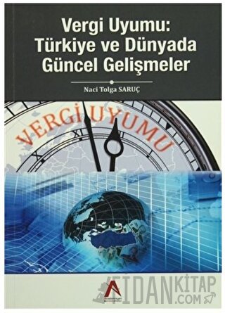 Vergi Uyumu - Türkiye ve Dünyada Güncel Gelişmeler Naci Tolga Saruç