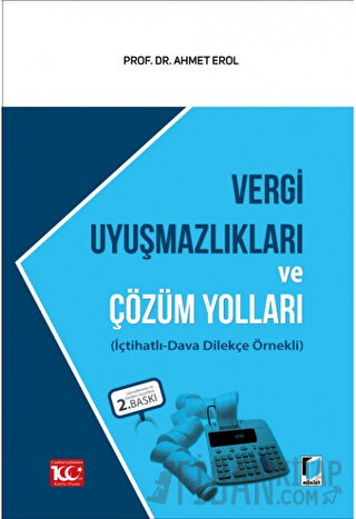 Vergi Uyuşmazlıkları ve Çözüm Yolları (Ciltli) Ahmet Erol