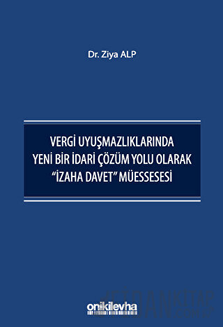 Vergi Uyuşmazlıklarında Yeni Bir İdari Çözüm Yolu Olarak "İzaha Davet"