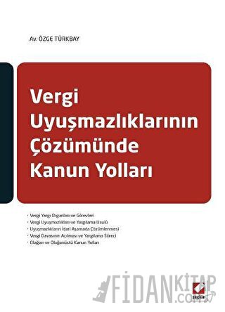 Vergi Uyuşmazlıklarının Çözümünde Kanun Yolları Özge Türkbay