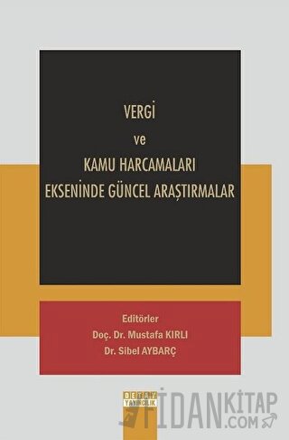 Vergi ve Kamu Harcamaları Ekseninde Güncel Araştırmalar Kolektif