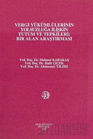 Vergi Yükümlülerinin Yolsuzluğa İlişkin Tutum ve Tepkileri: Bir Alan A