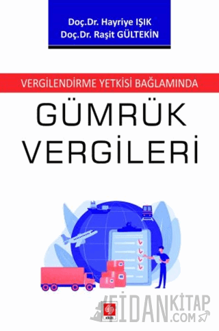 Vergilendirme Yetkisi Bağlamında Gümrük Vergileri Hayriye Işık