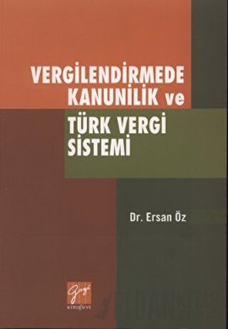 Vergilendirmede Kanunilik ve Türk Vergi Sistemi Ersan Öz