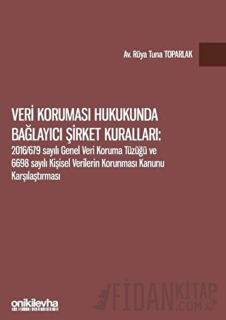 Veri Koruması Hukukunda Bağlayıcı Şirket Kuralları: 2016/679 Sayılı Ge