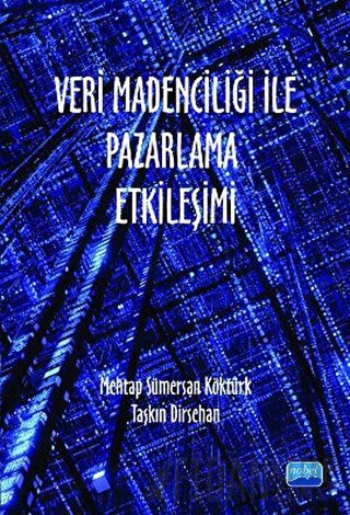 Veri Madenciliği ile Pazarlama Etkileşimi Mehtap Sümersan Köktürk