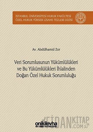 Veri Sorumlusunun Yükümlülükleri ve Bu Yükümlülükleri İhlalinden Doğan