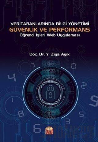 Veri Tabanlarında Bilgi Yönetimi Güvenlik ve Performans Y. Ziya Ayık