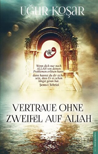 Vertraue Ohne Zweifel Auf Allah Uğur Koşar