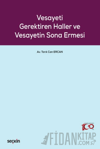 Vesayeti Gerektiren Haller ve Vesayetin Sona Ermesi Tarık Can Ercan