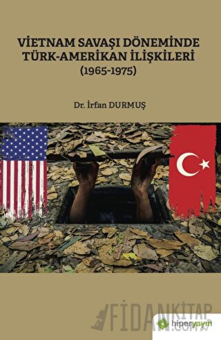 Vietnam Savaşı Döneminde Türk-Amerikan İlişkileri (1965-1975) İrfan Du