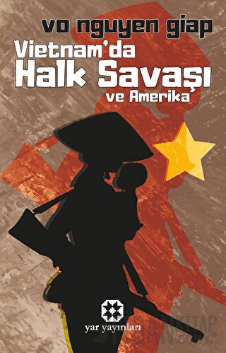 Vietnam'da Halk Savaşı ve Amerika Vo Nguyen Giap