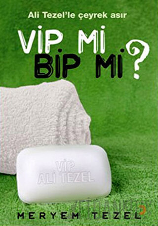 Vip mi Bip mi? Meryem Tezel