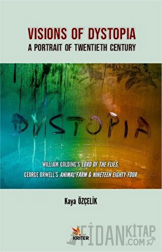 Visions Of Dystopia - A Portrait Of Twentieth Century Sinem Kaya Özçel