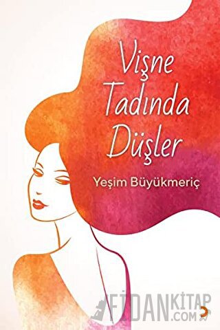 Vişne Tadında Düşler Yeşim Büyükmeriç