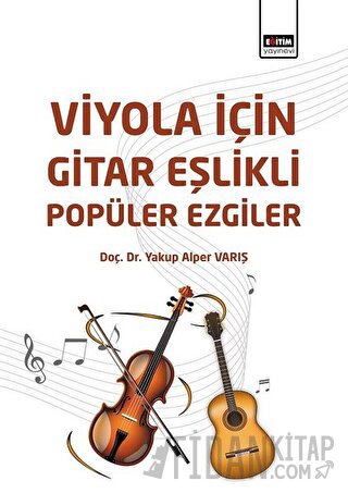 Viyola İçin Gitar Eşlikli Popüler Ezgiler Yakup Alper Varış