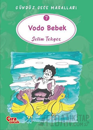 Vodo Bebek – Gündüz Gece Masalları 7 Selim Tokgöz