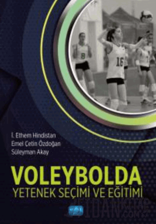 Voleybolda Yetenek Seçimi ve Eğitimi İ. Ethem Hindistanlı