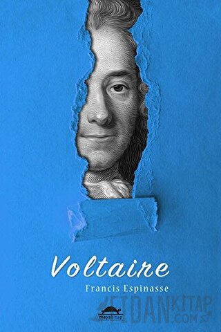 Voltaire'nin Hayatı (Özel Ayracıyla) Francis Espinasse