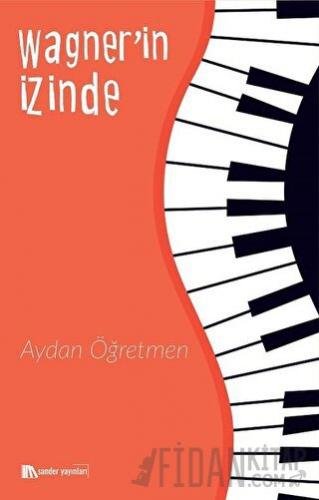 Wagner’in İzinde Aydan Öğretmen