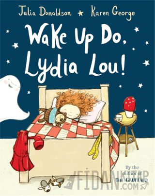 Wake Up Do, Lydia Lou! Julia Donaldson