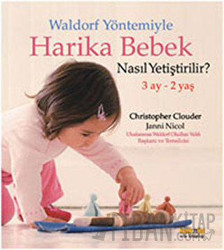 Waldorf Yöntemiyle Harika Bebek Nasıl Yetiştirilir? (3 Ay- 2 Yaş) Chri