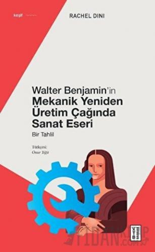 Walter Benjamin’in Mekanik Yeniden Üretim Çağında Sanat Eseri Rachel D