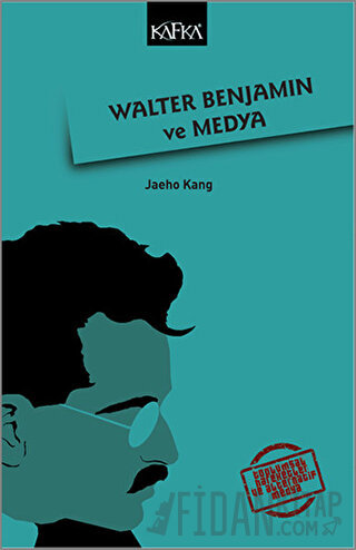 Walter Benjamin ve Medya Jaeho Kang