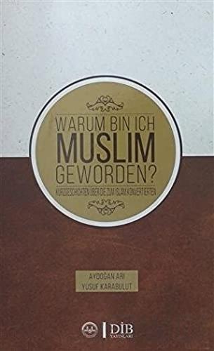 Warum Bin Ich Muslim Geworden? Aydoğan Arı