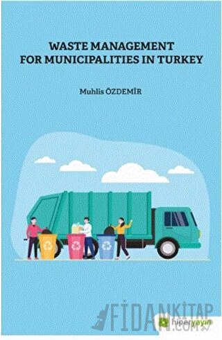 Waste Management For Municipalities In Turkey Muhlis Özdemir