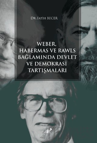 Weber Habermas ve Rawls Bağlamında Devlet ve Demokrasi Tartışmaları Fa