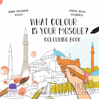 What Colour Is Your Mosque Colouring Book Jenny Molendyk Divleli