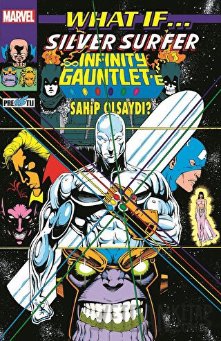 What If Silver Surfer Infinity Gauntlet’e Sahip Olsaydı? Ron Marz