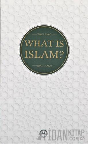 What Is Islam? (İslam Nedir) Kolektif