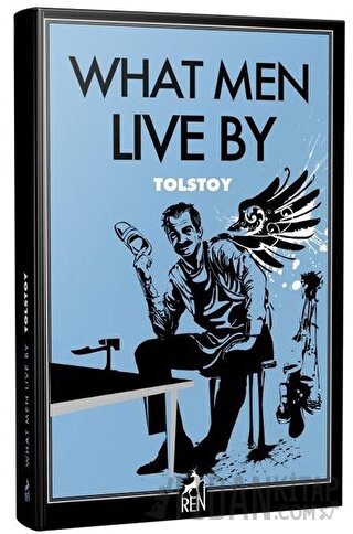 What Men Live By Lev Nikolayeviç Tolstoy