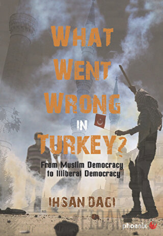 What Went Wrong in Turkey? İhsan Dağı