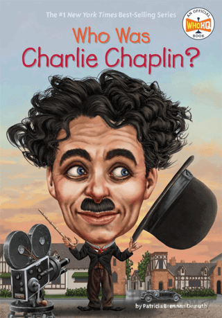 Who Was Charlie Chaplin? Patricia Brennan Demuth