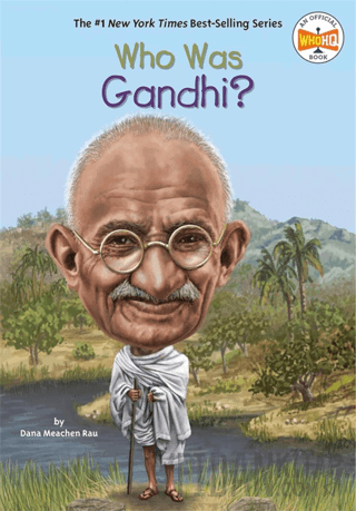 Who Was Gandhi? Dana Meachen Rau