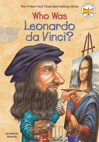 Who Was Leonardo da Vinci? Roberta Edwards