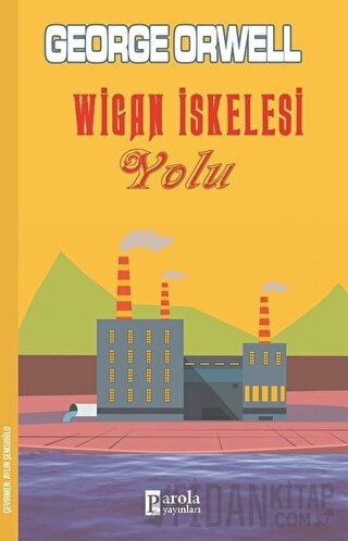 Wigan İskelesi Yolu George Orwell