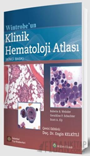 Wintrobe'un Klinik Hematoloji Atlası Babette B. Weksler