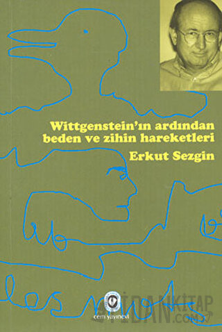 Wittgenstein’ın Ardından Beden ve Zihin Hareketleri Erkut Sezgin