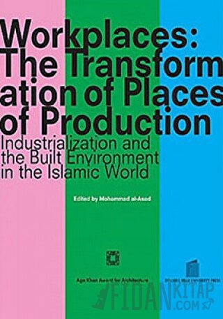 Workplaces: The Transformation of Places of Production Mohammad al-Asa